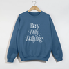 Busy Dilly Dallying Crewneck Sweatshirt | Cozy Graphic Pullover by Hey Jude Graphic Tees