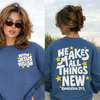 He Makes All Things New Crewneck Sweatshirt | Christian Coastal Graphic Sweatshirt | Revelation 21:5 Faith Pullover by Hey Jude Graphic Tees