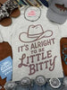 It's Alright To Be Little Bitty Graphic Tee by Wild Junkie