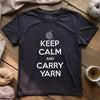 Keep Calm Carry Yarn T-shirt by YarnMerch