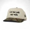 Let Me Ask My Wife Snapback Hat by The Mad Hatter Company