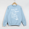 Take Me to the River Sweatshirt by Hey Jude Graphic Tees