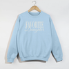 Favorite Daughter Crewneck Sweatshirt by Hey Jude Graphic Tees
