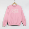 Favorite Daughter Crewneck Sweatshirt by Hey Jude Graphic Tees