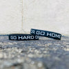 GO HARD OR GO HOME Wristband