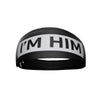 I'm Him Headband