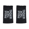 Prove Them Wrong Wrist Support Sleeves