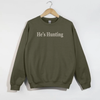 He’s Hunting Crewneck Sweatshirt by Hey Jude Graphic Tees