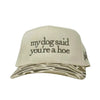 My Dog Said You're a Hoe by The Mad Hatter Company