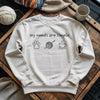 My Needs Are Simple Sweatshirt by YarnMerch