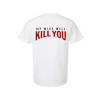My Wife Will Kill You T-Shirt by The Mad Hatter Company