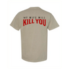 My Wife Will Kill You T-Shirt by The Mad Hatter Company