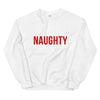 Naughty Sweatshirt by Adorb Custom Tees