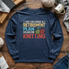 Retirement Plan Long Sleeve T-shirt by YarnMerch