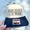 Make Heaven Crowded Trucker Hat | Christian Faith Cap by Hey Jude Graphic Tees