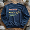 Never Enough Yarn Sweatshirt by YarnMerch