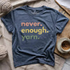 Never Enough Yarn T-shirt by YarnMerch