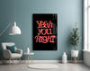 “Yeah you right” Glass Wall Art by Insigneart USA