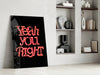 “Yeah you right” Glass Wall Art by Insigneart USA