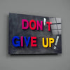 Don't Give Up Glass Wall Art by Insigneart USA