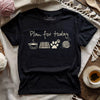 Plan For Today T-shirt by YarnMerch