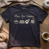 Plan For Today T-shirt by YarnMerch