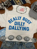 Really Busy Dilly Dallying Graphic Tee by Wild Junkie