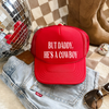 But Daddy, He’s a Cowboy Trucker Hat – Western Cowgirl Hat by Hey Jude Graphic Tees