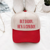 But Daddy, He’s a Cowboy Trucker Hat – Western Cowgirl Hat by Hey Jude Graphic Tees