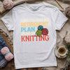 Retirement Plan T-shirt by YarnMerch