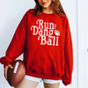 Run The Dang Ball Sweatshirt by Hey Jude Graphic Tees