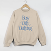 Busy Dilly Dallying Crewneck Sweatshirt | Cozy Graphic Pullover by Hey Jude Graphic Tees