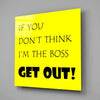 If I'M Not A Boss Glass Wall Art by Insigneart USA