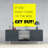 If I'M Not A Boss Glass Wall Art by Insigneart USA