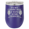 It's Not Drinking Alone If You're Social Distancing 12 oz Polar Camel Wine Tumbler by Anchored Grace Boutique