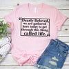 Dearly Beloved Tee - Get Through This Thing Called Life T-Shirt by Adorb Custom Tees
