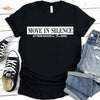 Move in Silence Unisex T-Shirt – Motivational Hustle Tee by Adorb Custom Tees
