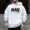 NAH I’m Good Graphic Hoodie – Unisex Comfortable Attitude Wear by Adorb Custom Tees