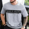 Move in Silence Unisex T-Shirt – Motivational Hustle Tee by Adorb Custom Tees