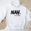 NAH I’m Good Graphic Hoodie – Unisex Comfortable Attitude Wear by Adorb Custom Tees