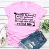Dearly Beloved Tee - Get Through This Thing Called Life T-Shirt by Adorb Custom Tees