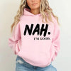 NAH I’m Good Graphic Hoodie – Unisex Comfortable Attitude Wear by Adorb Custom Tees
