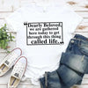Dearly Beloved Tee - Get Through This Thing Called Life T-Shirt by Adorb Custom Tees