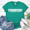 Move in Silence Unisex T-Shirt – Motivational Hustle Tee by Adorb Custom Tees