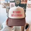 But Daddy, He’s a Cowboy Trucker Hat – Western Cowgirl Hat by Hey Jude Graphic Tees
