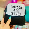 Tattoos Are Trashy Trucker Hat by Wild Junkie