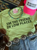 The Friend In Low Places Graphic Tee by Wild Junkie