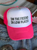 The Friend In Low Places Trucker Hat by Wild Junkie
