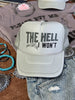 The Hell I Won't Trucker Hat by Wild Junkie