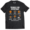 Things I Do Everyday - T-Shirt - Black by Bigger Than Basketball